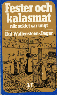 Rut Wallensteen-Jæger : Fester och kalasmat när seklet var ungt