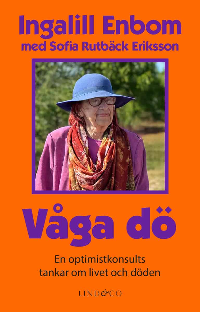 Rutbäck Eriksson, Sofia ; Enbom, Ingalill : Våga dö