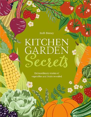 Ruth Binney : Kitchen Garden Secrets