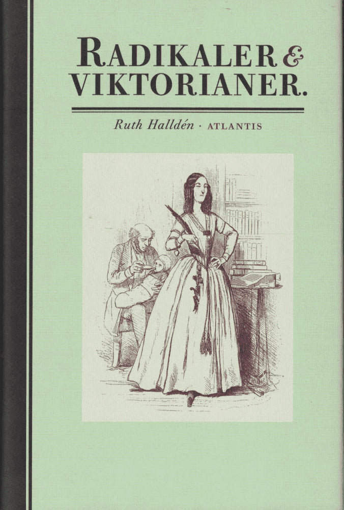 Ruth Halldén : Radikaler & viktorianer