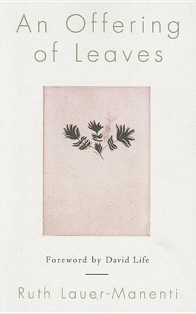 Ruth Lauer-Manenti : Offering Of Leaves