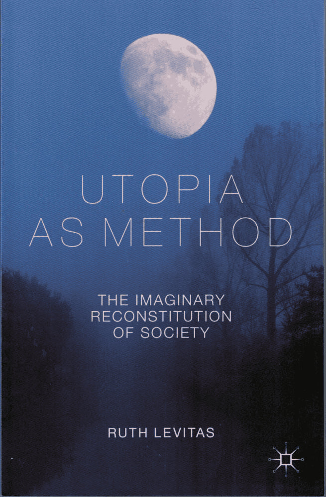 Ruth Levitas : Utopia as method