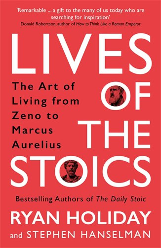 Ryan Holiday : Lives of the stoics