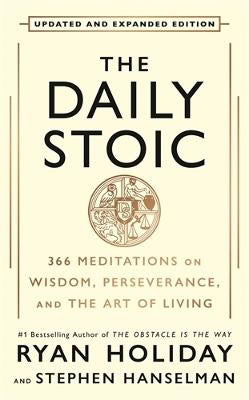 Ryan Holiday : The Daily Stoic