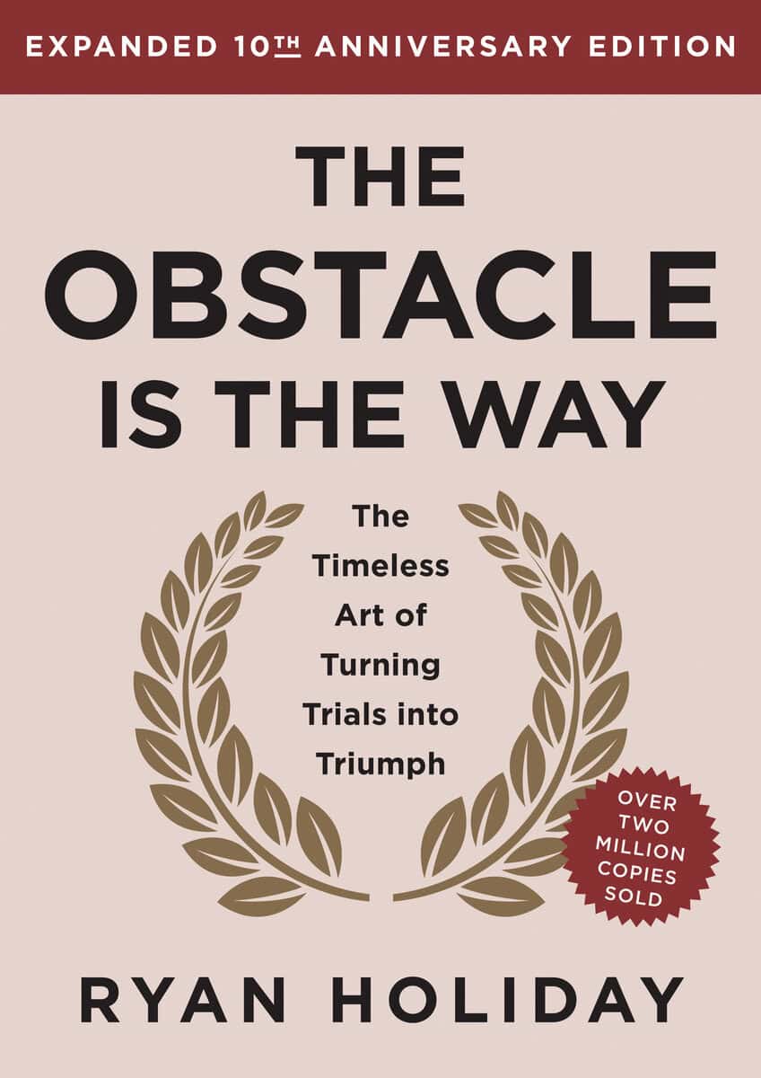 Ryan Holiday : The Obstacle Is the Way 10th Anniversary Edition