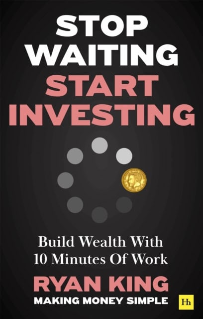 Ryan King : Stop Waiting, Start Investing