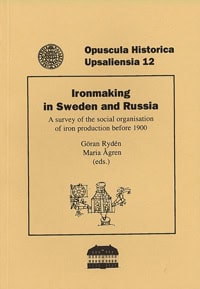 Rydén, Göran ; Ågren, Maria [red.] : Ironmaking in Sweden and Russia