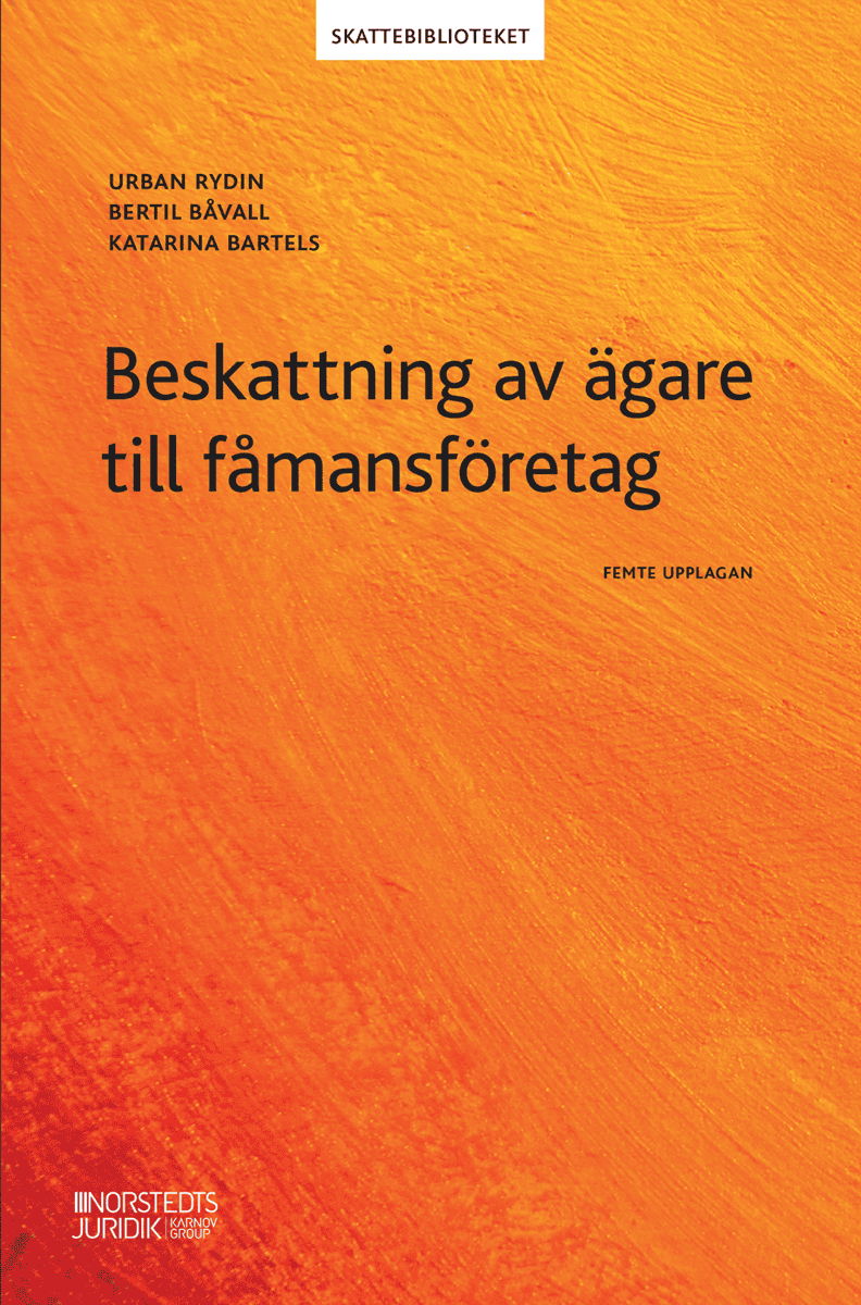 Rydin, Urban ; Båvall, Bertil ; Bartels, Katarina : Beskattning av ägare till fåmansföretag