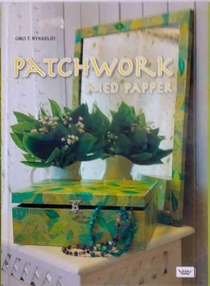 Rykkelid, Gro T. ; Andersson, Bodil ; Birkeli, Tiril : Patchwork med papper