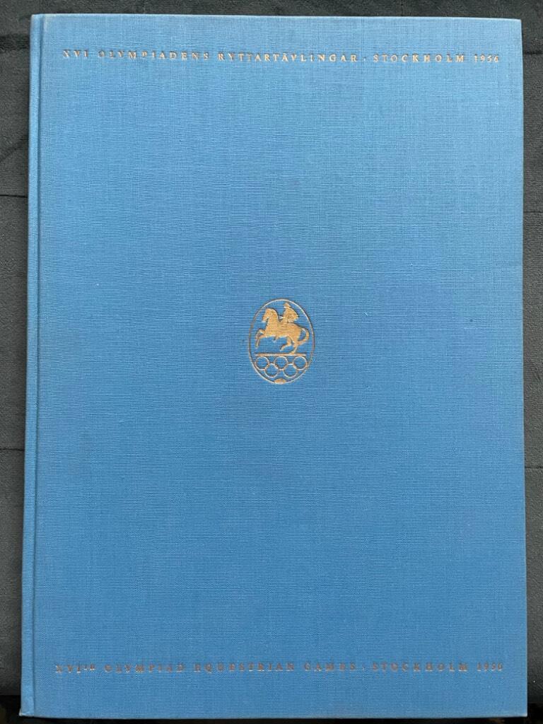 Ryttarolympiaden Stockholm 1956. En återblick i ord och bild / The Equestrian Games of the XVI th Olympiad. A retrospective survey in text and pictures
