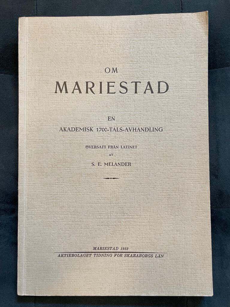 S. E. Melander : Om Mariestad, En akademisk 1700-tals-avhandling, översatt från latinet