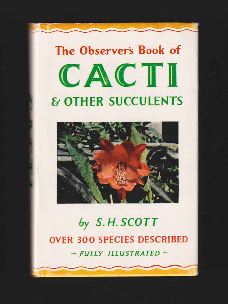 S. H Scott : The Observer's Book of Cacti & other Succulents
