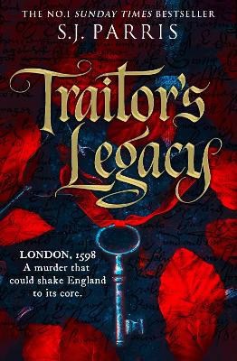 S. J. Parris : Traitor's Legacy