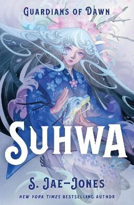 S. Jae-Jones : Guardians of Dawn - Suhwa