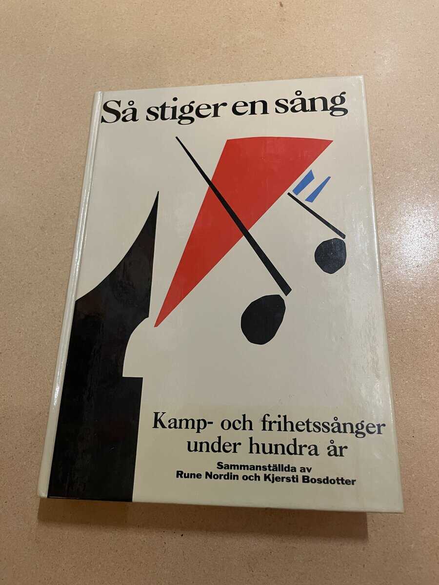 Så stiger en sång [Musiktryck] kamp- och frihetssånger under hundra år