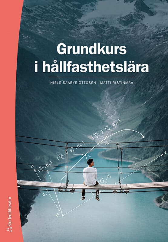 Saabye Ottosen, Niels ; Ristinmaa, Matti : Grundkurs i hållfasthetslära