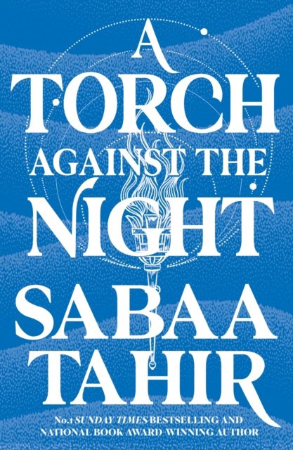 Sabaa Tahir : A Torch Against the Night