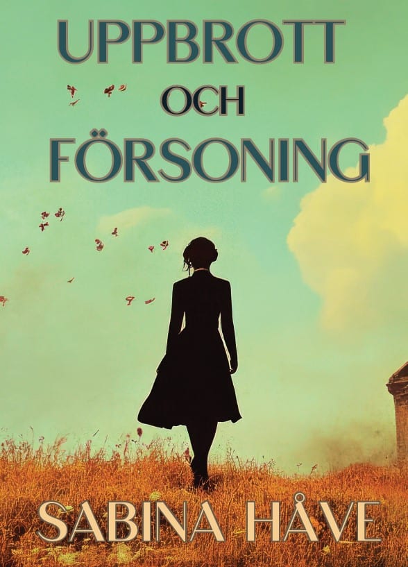 Sabina Håve : Uppbrott och försoning