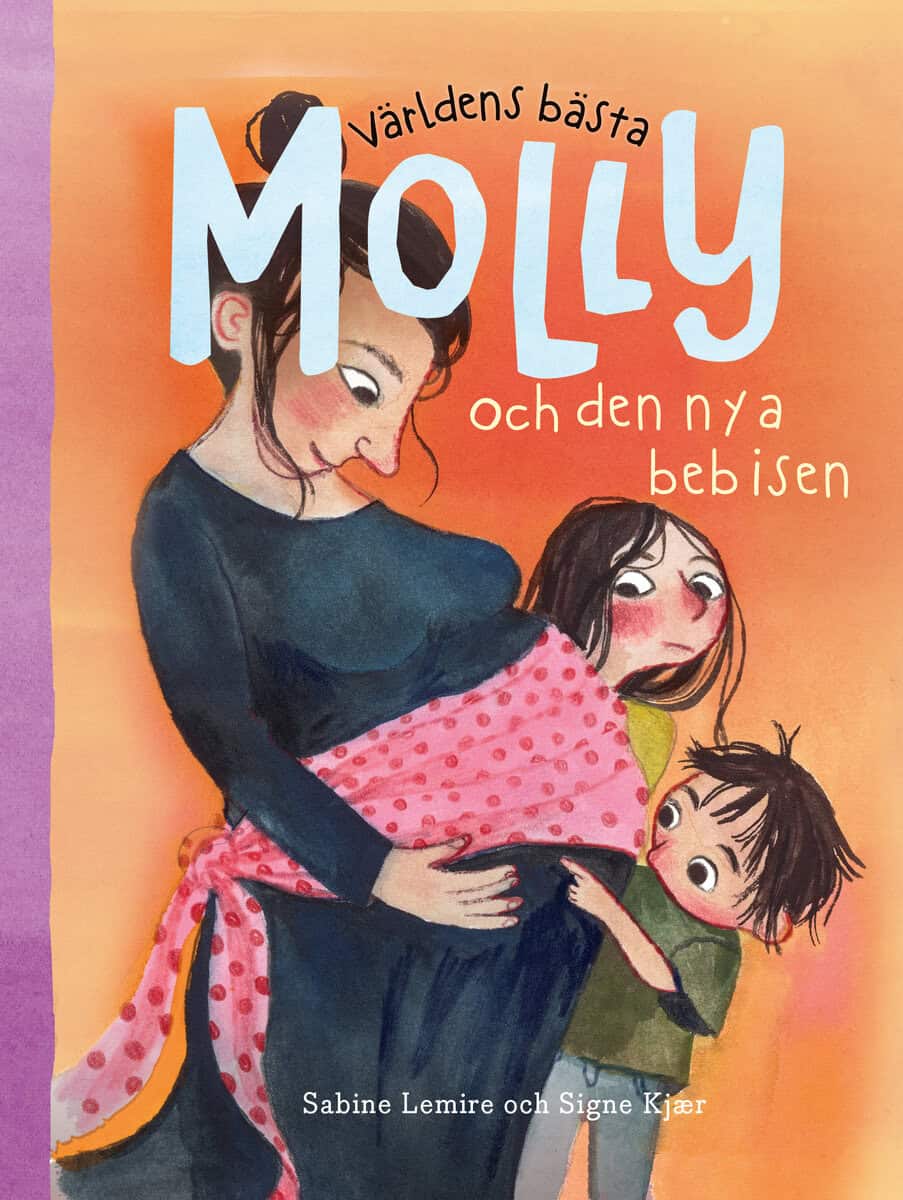 Lemire, Sabine ; Kjær, Signe : Världens bästa Molly och den nya bebisen