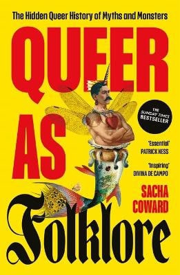 Sacha Coward : Queer as folklore