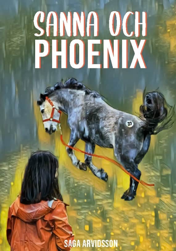 Saga Arvidsson : Sanna och Phoenix