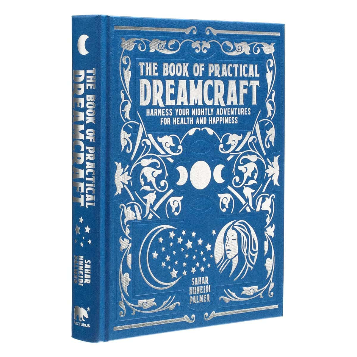 Sahar Huneidi-Palmer : The Book of Practical Dreamcraft