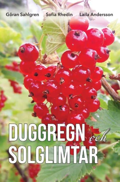 Sahlgren, Göran ; Rhedin, Sofia ; Andersson, Laila : Duggregn och solglimtar