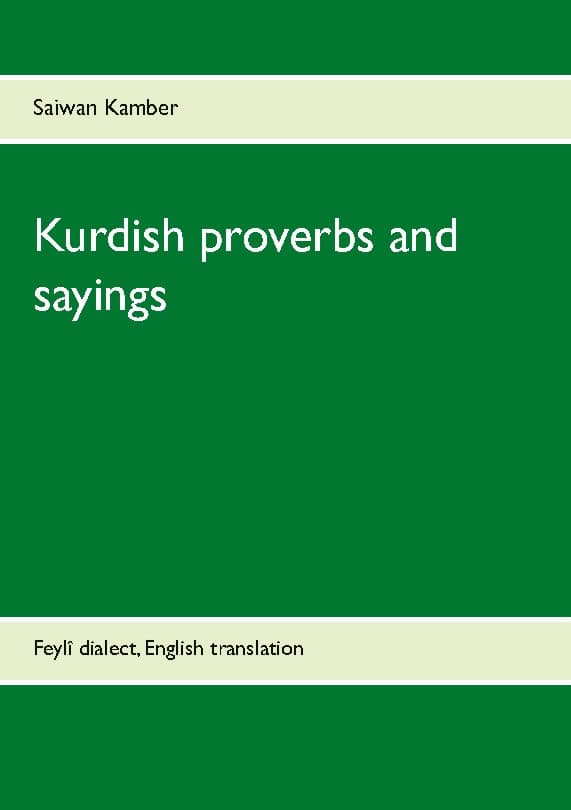 Saiwan Kamber : Kurdish proverbs and sayings : Feylî dialect, English translation