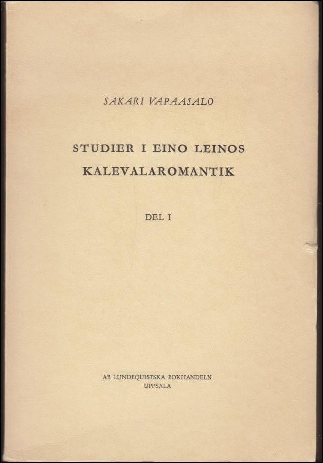 Sakari Vapaasalo : Studier i Eino Leinos Kalevalaromantik