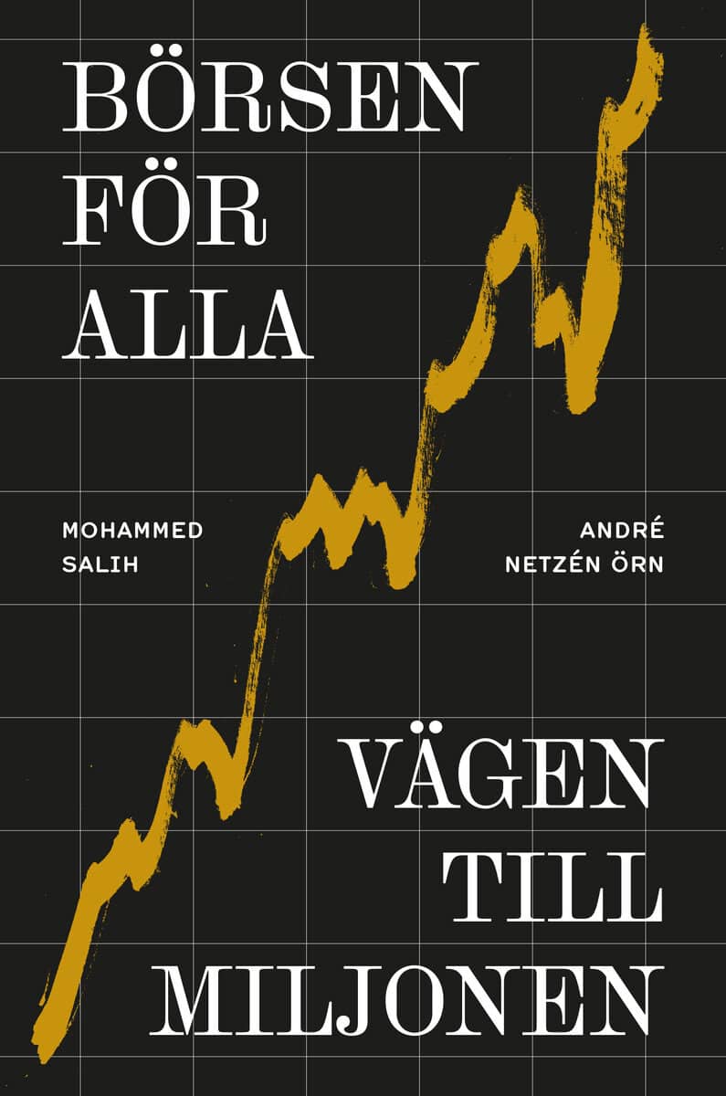 Salih, Mohammed ; Netzén Örn, André : Börsen för alla : vägen till miljonen