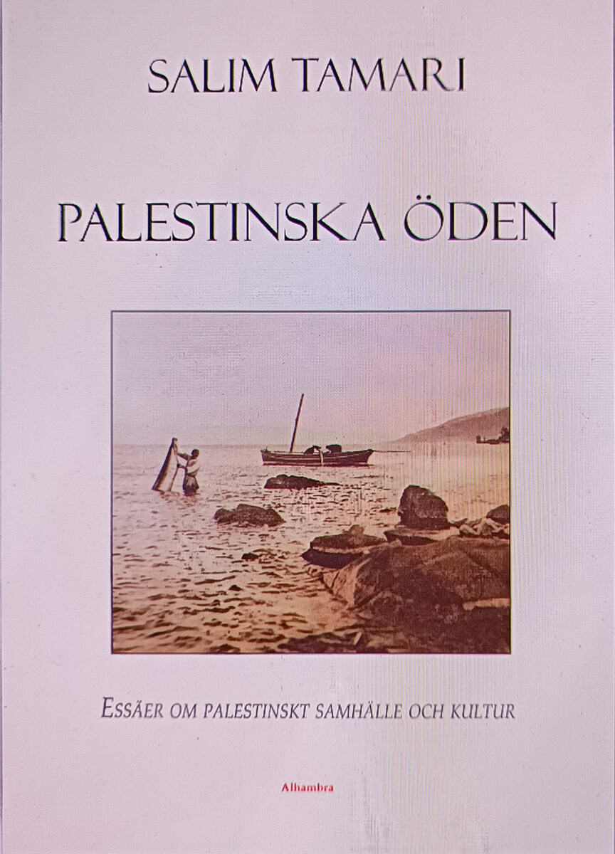 Salim Tamari : Palestinska öden: essäer om palestinskt samhälle och kultur