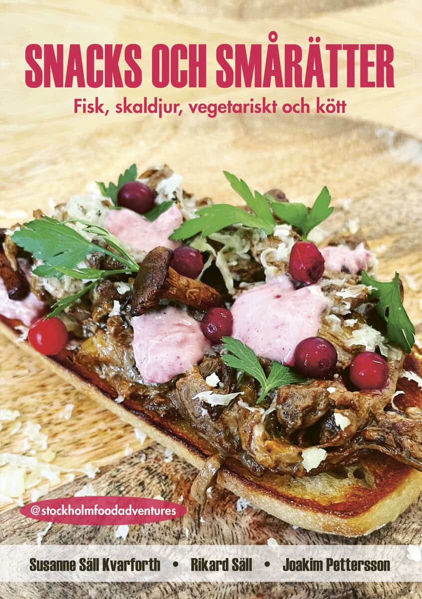 Säll Kvarforth, Susanne; Säll, Rikard; Pettersson, Joakim : Snacks och smårätter : fisk, skaldjur, vegetariskt och kött