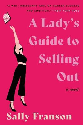 Sally Franson : A Lady's Guide to Selling Out