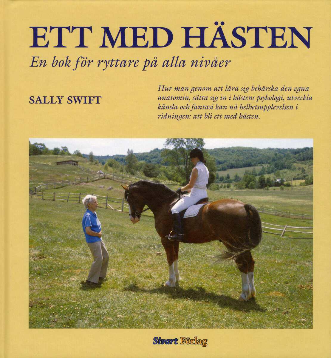 Sally Swift : Ett med hästen : en bok för ryttare på alla nivåer