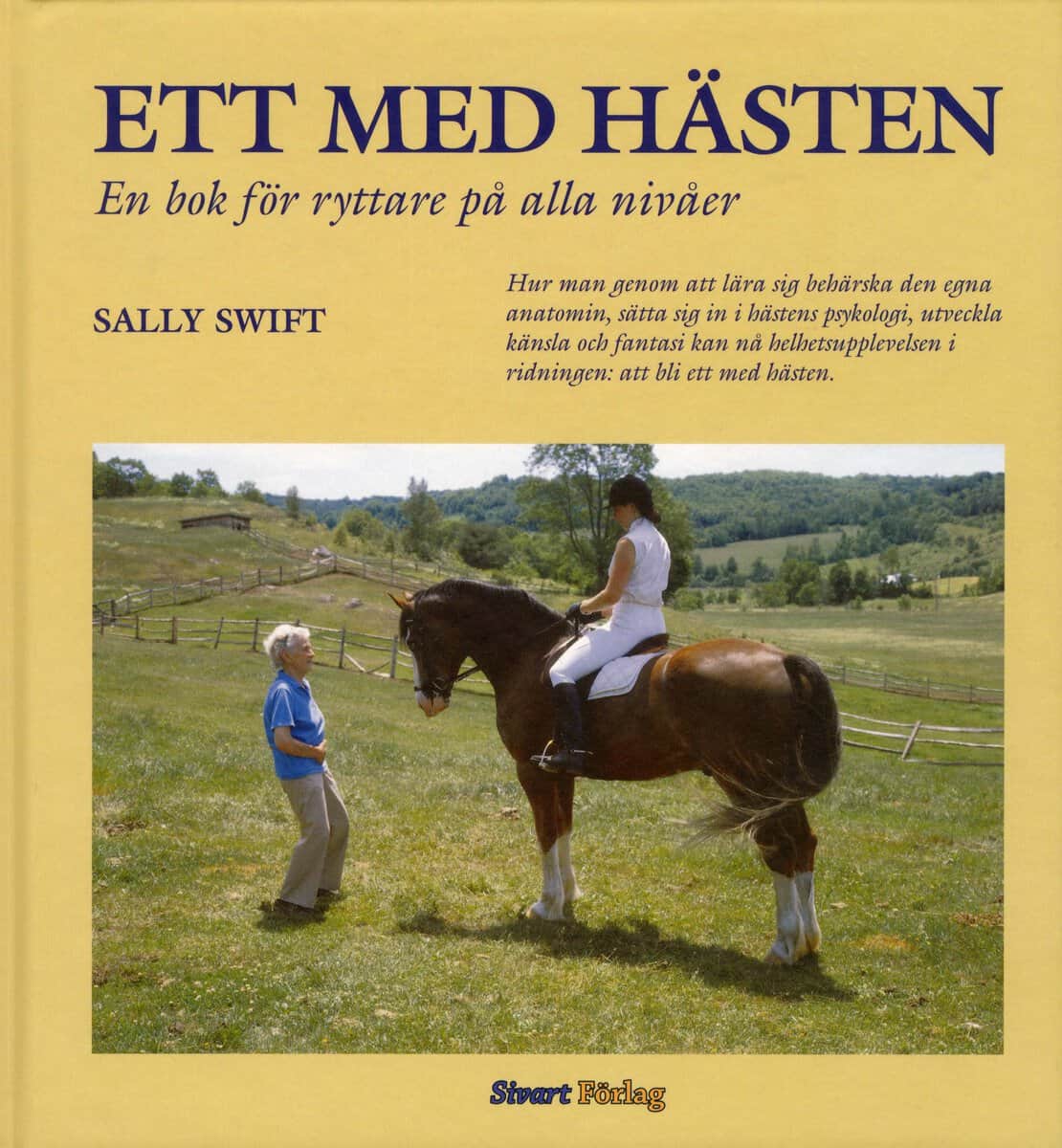 Sally Swift : Ett med hästen : en bok för ryttare på alla nivåer