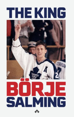 Salming, Börje ; Liljedahl, Ola : The King : the story of Börje Salming