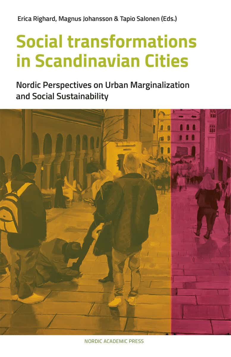 Salonen, Tapio ; Righard, Erica ; Johansson, Magnus [red.] : Social transformations in Scandinavian cities