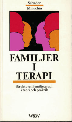 Salvador Minuchin : Familjer i terapi. Strukturell familjeterapi i teori och praktik
