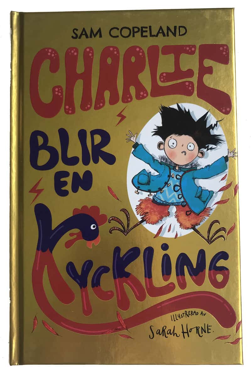Sam Copeland : Charlie blir en kyckling