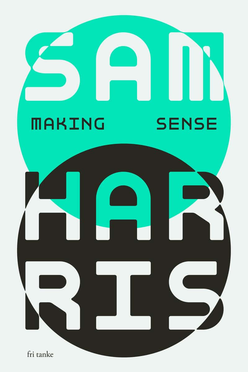 Sam Harris : Making sense : samtal med Sam Harris