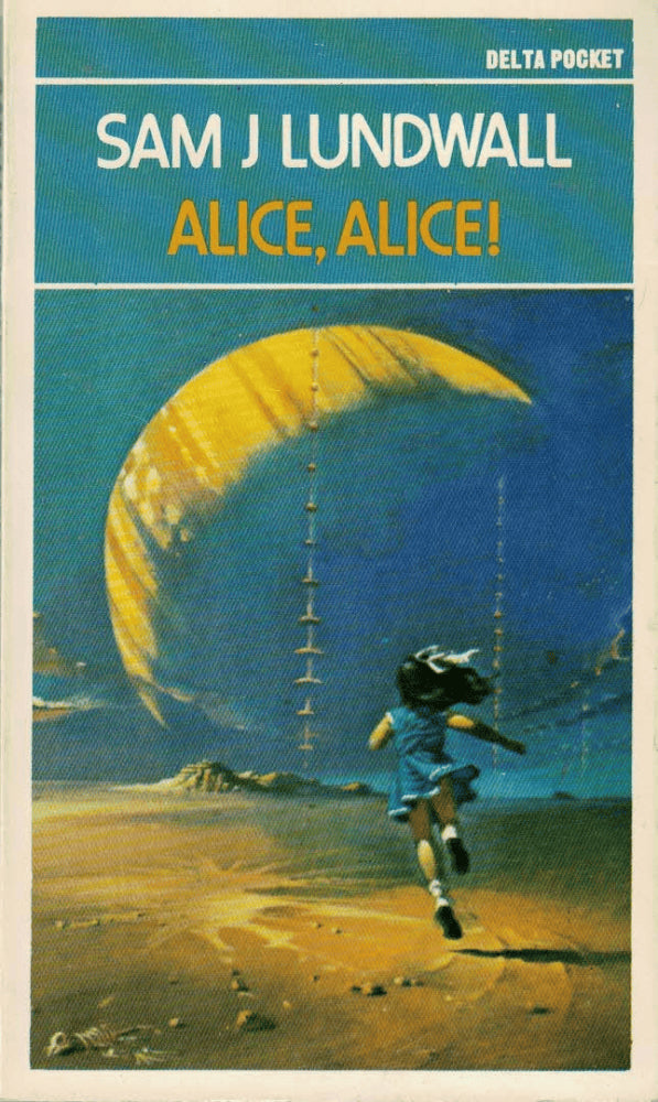 Sam J. Lundwall : Alice, Alice!