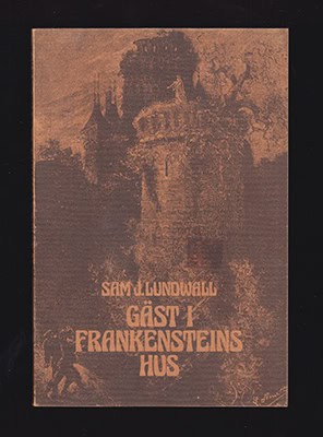 Sam J Lundwall : Gäst i Frankensteins hus