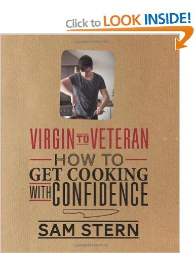 Sam Stern : VIRGIN TO VETERAN HOW TO GET COOKING WITH CONFIDENCE