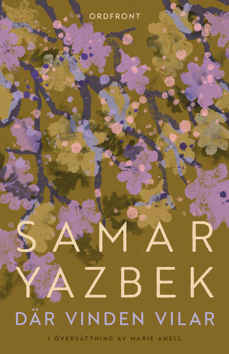 Samar Yazbek : Där vinden vilar