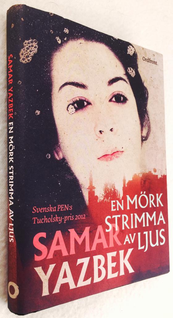 Samar Yazbek : En mörk strimma av ljus