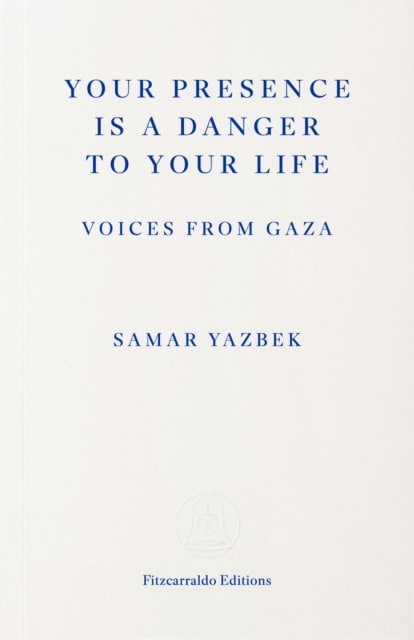 Samar Yazbek : Your Presence Is a Danger to Your Life