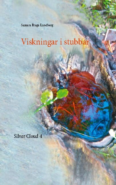 Samara Braga Lundberg : Viskningar i stubbar