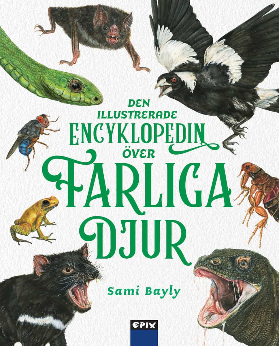 Sami Bayly : Den illustrerade encyklopedin över farliga djur