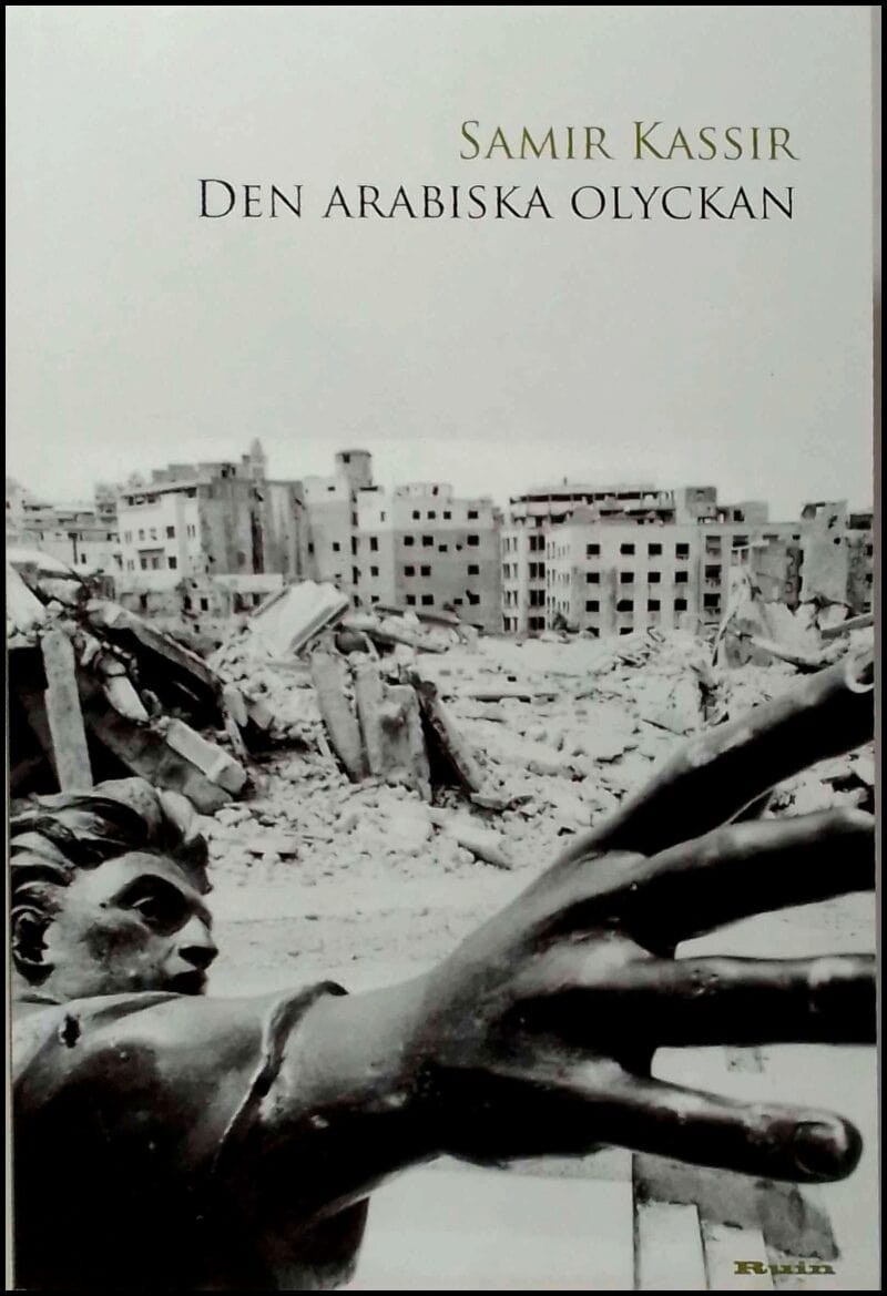 Samir Kassir : Den arabiska olyckan