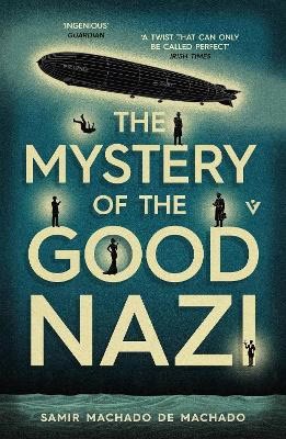 Samir Machado de Machado : The Mystery of the Good Nazi